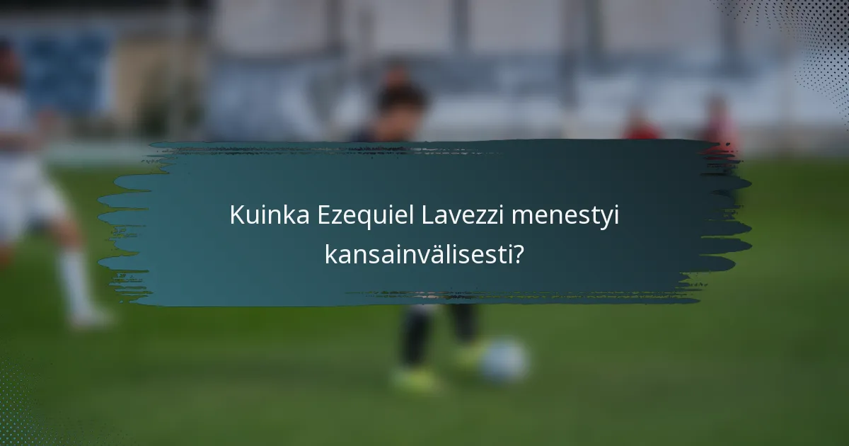 Kuinka Ezequiel Lavezzi menestyi kansainvälisesti?