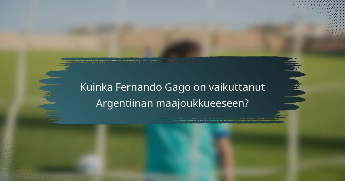 Kuinka Fernando Gago on vaikuttanut Argentiinan maajoukkueeseen?