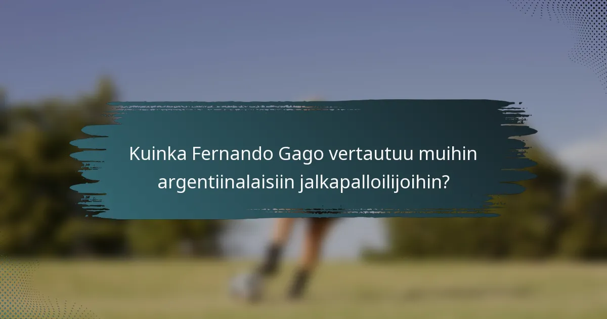 Kuinka Fernando Gago vertautuu muihin argentiinalaisiin jalkapalloilijoihin?